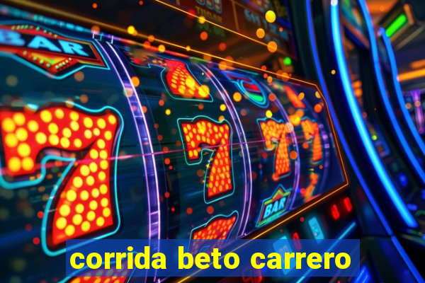 corrida beto carrero